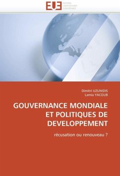 GOUVERNANCE MONDIALE ET POLITIQUES DE DEVELOPPEMENT - Uzunidis, Dimitri;Yacoub, Lamia