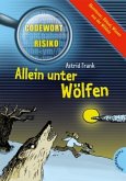 Allein unter Wölfen / Codewort Risiko Bd.14