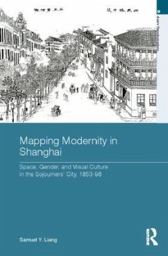 Mapping Modernity in Shanghai - Liang, Samuel Y