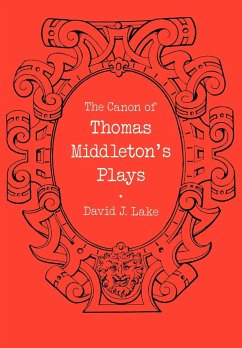 The Canon of Thomas Middleton's Plays - Lake, David J.