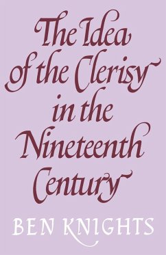 The Idea of the Clerisy in the Nineteenth Century - Knights, Ben