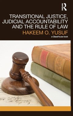 Transitional Justice, Judicial Accountability and the Rule of Law - Yusuf, Hakeem O