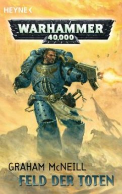 Feld der Toten / Warhammer 40,000. Ultramarines Bd.4 - McNeill, Graham