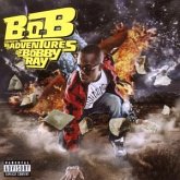 B.O.B Pres.The Adventures Of Bobby Ray B.O.B Pres.The Adventures Of Bobby Ray