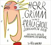 Herr Grimm und Frau Groll zerkugeln sich