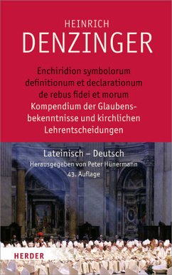 Enchiridion symbolorum definitionum et declarationum de rebus fidei et morum - Kompendium der Glaubensbekenntnisse und kirchlichen Lehrentscheidungen - Lateinisch-Deutsch - Denzinger, Heinrich