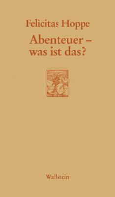 Abenteuer - was ist das? - Hoppe, Felicitas