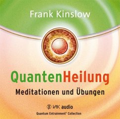 Quantenheilung, Meditationen und Übungen - Kinslow, Frank