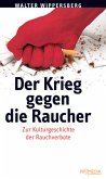 Der Krieg gegen die Raucher