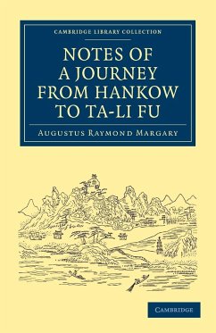 Notes of a Journey from Hankow to Ta-Li Fu - Margary, Augustus Raymond