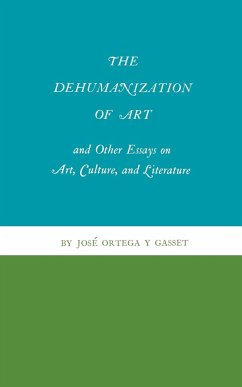 The Dehumanization of Art and Other Essays on Art, Culture, and Literature - Ortega Y Gasset, José