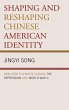 Shaping and Reshaping Chinese American... - Bild 1
