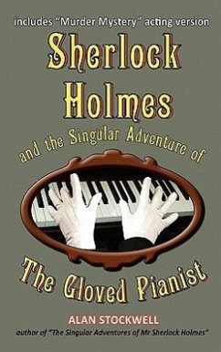 Sherlock Holmes and the Singular Adventure of the Gloved Pianist - Stockwell, Alan