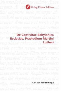 De Captivitae Babylonica Ecclesiae, Praeludium Martini Lutheri