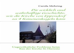 Die wirklich und wahrhaftige Geschichte, wie die Kirche von Eppendorf zu 4 Kanonenkugeln kam - Mehring, Carola