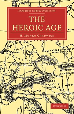 The Heroic Age - Chadwick, H. Munro; H. Munro, Chadwick