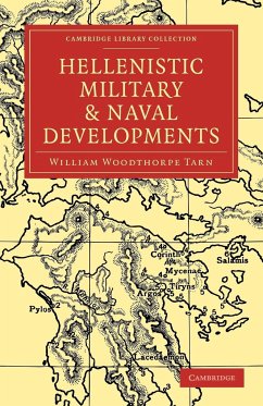 Hellenistic Military and Naval Developments - Tarn, William Woodthorpe