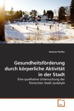 Gesundheitsförderung durch körperliche Aktivität in der Stadt - Pfeiffer, Stefanie