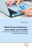 Multi-Channel Banking neue Wege zum Kunden