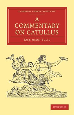 A Commentary on Catullus - Ellis, Robinson