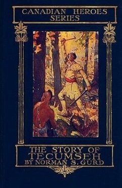 The Story of Tecumseh - Gurd, Norman S.