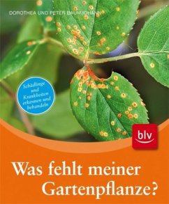 Was fehlt meiner Gartenpflanze? - Baumjohann, Dorothea; Baumjohann, Peter