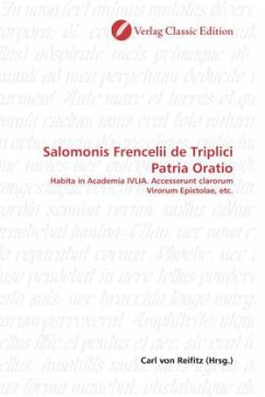 Salomonis Frencelii de Triplici Patria Oratio