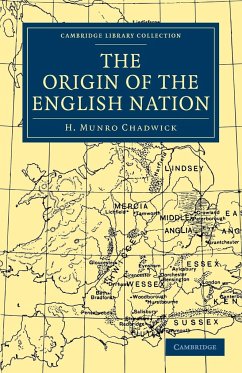 The Origin of the English Nation - Chadwick, H. Munro; H. Munro, Chadwick