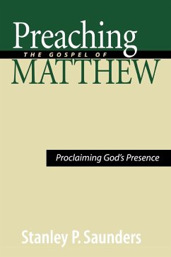 Preaching the Gospel of Matthew - Saunders, Stanley P.
