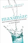 Maximize: How to Develop Extravagant Givers in Your Church
