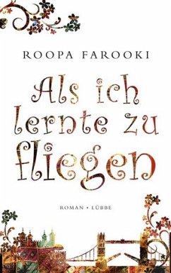 Als ich lernte zu fliegen - Farooki, Roopa