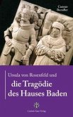 Ursula von Rosenfeld und die Tragödie des Hauses Baden