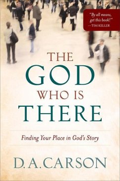 The God Who Is There - Carson, D. A.