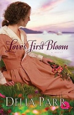 Love's First Bloom - Parr, Delia