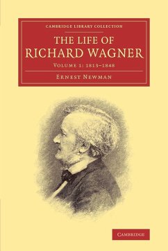 The Life of Richard Wagner - Ernest, Newman; Newman, Ernest