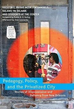 Pedagogy, Policy, and the Privatized City - Buras, Kristen L