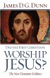 Did The First Christians Worship Jesus? - Bild 1