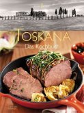 Toskana - Das Kochbuch