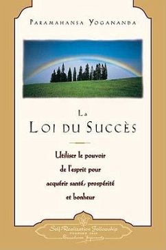 La loi du succès (The Law of Success--French) - Yogananda, Paramahansa