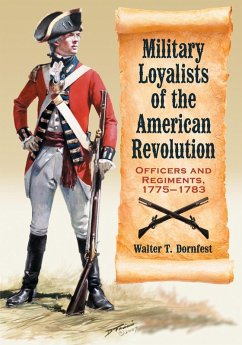 Military Loyalists of the American Revolution - Dornfest, Walter T.