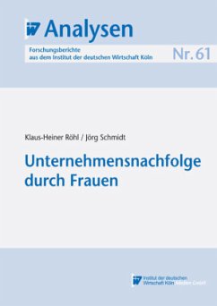 Unternehmensnachfolge durch Frauen - Röhl, Klaus-Heiner; Schmidt, Jörg