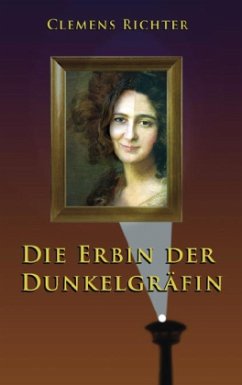 Die Erbin der Dunkelgräfin - Richter, Clemens