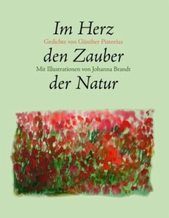 Im Herz den Zauber der Natur - Pistorius, Günther