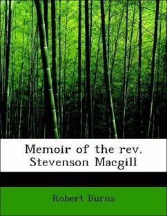 Memoir of the rev. Stevenson Macgill - Burns, Robert