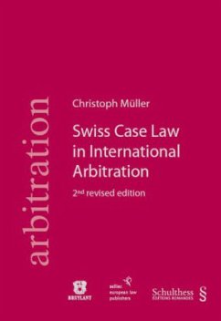 Swiss Case Law in International Arbitration - Müller, Christoph