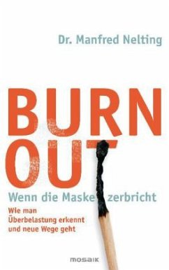 Burn-out - Wenn die Maske zerbricht - Nelting, Manfred