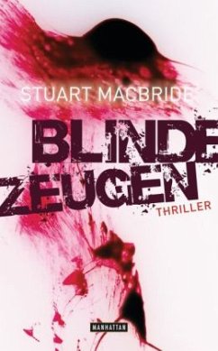 Blinde Zeugen / Detective Sergeant Logan McRae Bd.5 - MacBride, Stuart
