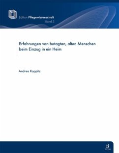 Erfahrungen von betagten, alten Menschen beim Einzug in ein Heim - Koppitz, Andrea