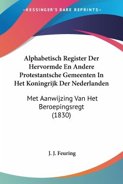 Alphabetisch Register Der Hervormde En Andere Protestantsche Gemeenten In Het Koningrijk Der Nederlanden - Feuring, J. J.