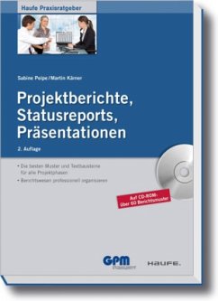 Projektberichte, Statusreports, Präsentationen, m. CD-ROM - Peipe, Sabine; Kerner, Martin